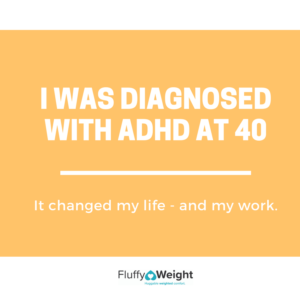 I was Diagnosed with ADHD at 40 and it Changed My Life
